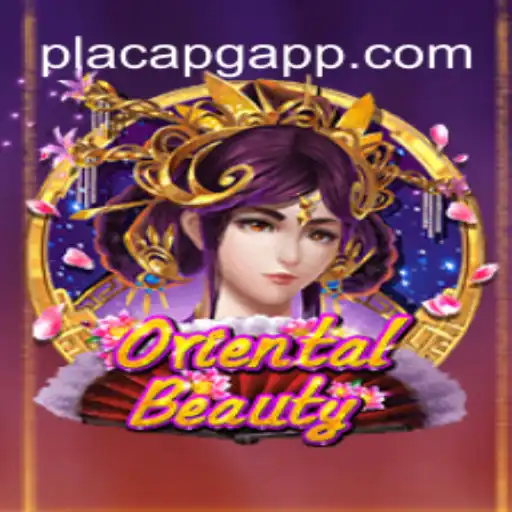 Descubra o Fascinante Mundo de OrientalBeauty e as Regras do Jogo com a PlacaPG